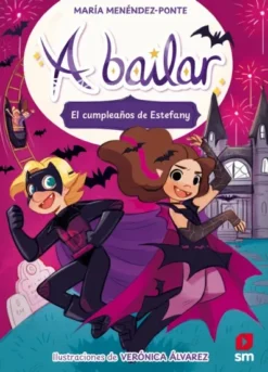 A BAILAR Nº05: EL CUMPLEAÑOS DE ESTEFANY [RUSTICA]