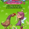 ABRACADABRA COLE DE MAGIA Nº02: VUELA QUE TE VUELA... ¡A LA GRANJA ESCUELA! [RUSTICA]
