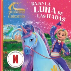 ACADEMIA UNICORNIO: BAJO LA LUNA DE LAS HADAS [CARTONE]