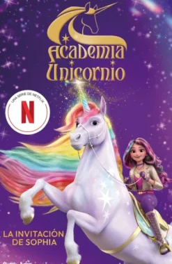 ACADEMIA UNICORNIO: LA INVITACION DE SOPHIA [RUSTICA]