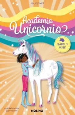 ACADEMIA UNICORNIO Nº04: ISABEL Y NUBE [RUSTICA]