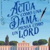 ACTUA COMO UNA DAMA PIENSA COMO UN LORD (SERIE LADY PETRA 1) [RUSTICA]