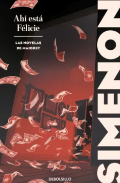 AHI ESTA FELICIE (LAS NOVELAS DE MAIGRET) [BOLSILLO]