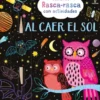AL CAER EL SOL (RASCA RASCA CON ACTIVIDADES) [RUSTICA]