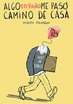 ALGO EXTRAÑO ME PASO CAMINO DE CASA [CARTONE]