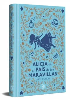 ALICIA EN EL PAIS DE LAS MARAVILLAS (EDICION ESPECIAL TAPA DURA) [BOLSILLO]