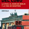 ALIENTO DEL LOBO, EL: LA STASI EL MURO DE BERLIN Y LA VIDA DE NOSOTROS [RUSTICA]