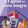 AMOR ES PURO TEATRO, EL [RUSTICA]