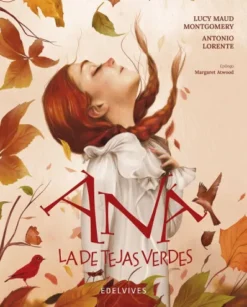 ANA LA DE TEJAS VERDES (ILUSTRADO POR ANTONIO LORENTE) [RUSTICA]