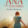 ANA LA DE TEJAS VERDES Nº01 [RUSTICA]