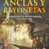 ANCLAS Y BAYONETAS [RUSTICA]