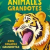 ANIMALES GRANDOTES (CON SOLAPAS GRANDOTAS) [CARTONE]