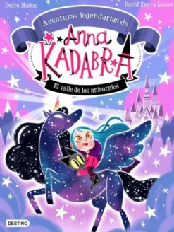 ANNA KADABRA AVENTURAS LEGENDARIAS Nº01: EL VALLE DE LOS UNICORNIOS (PACK CON FIGURA) [CARTONE]