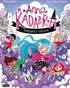 ANNA KADABRA: CONJURA Y COLOREA [RUSTICA]