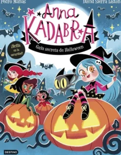 ANNA KADABRA: GUIA SECRETA DE HALLOWEEN (BRILLA EN LA OSCURIDAD) [RUSTICA]