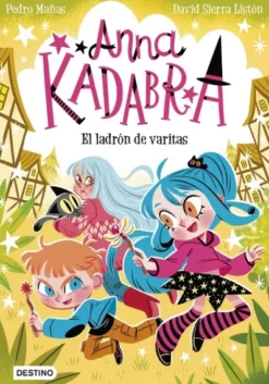 ANNA KADABRA Nº18: EL LADRON DE VARITAS [RUSTICA]