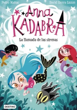 ANNA KADABRA Nº10: LA LLAMADA DE LAS SIRENAS [RUSTICA]