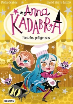 ANNA KADABRA Nº06: PASTELES PELIGROSOS [RUSTICA]