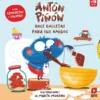 ANTÓN PIÑON: HACE GALLETAS PARA SUS AMIGOS [CARTONE]