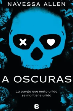 A OSCURAS (ADENTRATE EN LA OSCURIDAD 1) (DARK ROMANCE) [RUSTICA]