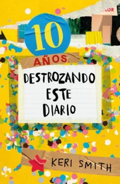 10 AÑOS DESTROZANDO ESTE DIARIO (AHORA A TODO COLOR) [RUSTICA]