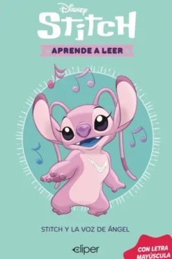 APRENDE A LEER CON LETRA MAYUSCULA (DISNEY) Nº04: STITCH Y LA VOZ DE ANGEL [RUSTICA]