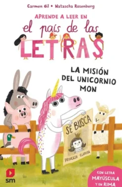 APRENDE A LEER EN EL PAIS DE LAS LETRAS Nº06: LA MISION DEL UNICORNIO MON [RUSTICA]
