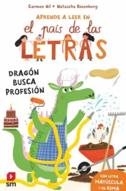 APRENDE A LEER EN EL PAIS DE LAS LETRAS Nº05: DRAGON BUSCA PROFESION [RUSTICA]