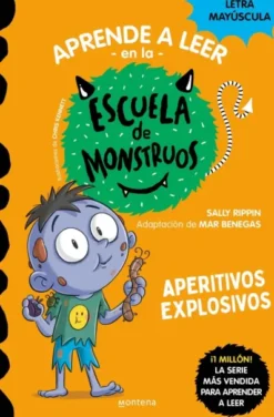 APRENDE A LEER EN LA ESCUELA DE MONSTRUOS Nº19: APERITIVOS EXPLOSIVOS [RUSTICA]