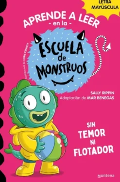 APRENDE A LEER EN LA ESCUELA DE MONSTRUOS Nº18: SIN TEMOR NI FLOTADOR [RUSTICA]