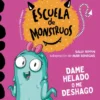 APRENDE A LEER EN LA ESCUELA DE MONSTRUOS Nº10: DAME HELADO O ME DESHAGO [RUSTICA]