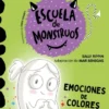 APRENDE A LEER EN LA ESCUELA DE MONSTRUOS Nº08: EMOCIONES DE COLORES [RUSTICA]