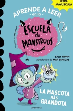 APRENDE A LEER EN LA ESCUELA DE MONSTRUOS Nº01: LA MASCOTA MAS GRANDOTA [RUSTICA]