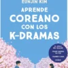 APRENDE COREANO CON LOS K-DRAMAS [RUSTICA]
