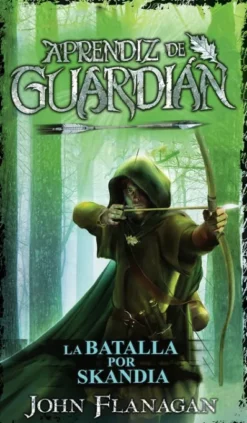 APRENDIZ DE GUARDIAN 04: LA BATALLA POR SKANDIA [RUSTICA]