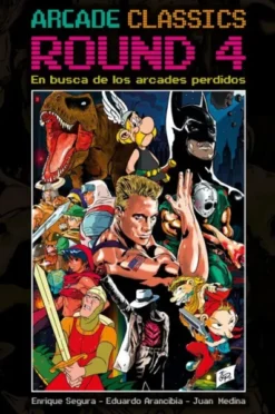 ARCADE CLASSICS ROUND 4: EN BUSCA DE LOS ARCADES PERDIDOS [CARTONE]