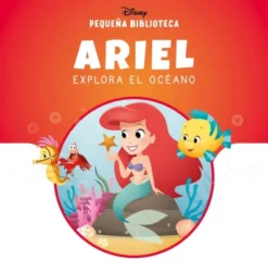 ARIEL EXPLORA EL OCEANO (PEQUELA BIBLIOTECA DISNEY) [CARTONE]