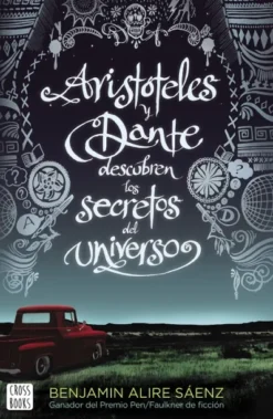 ARISTOTELES Y DANTE DESCUBREN LOS SECRETOS DEL UNIVERSO [RUSTICA]