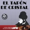 ARSENE LUPIN, EL TAPON DE CRISTAL [BOLSILLO]