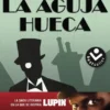 ARSENE LUPIN, LA AGUJA HUECA [RUSTICA]