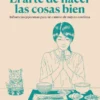 ARTE DE HACER LAS COSAS BIEN, EL: INFLUENCIAS JAPONESAS PARA UN CAMINO DE MEJORA CONTINUA [RUSTICA]
