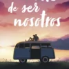 ARTE DE SER NOSOTROS, EL [BOLSILLO]