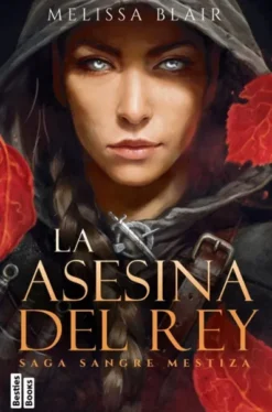 ASESINA DEL REY, LA (SERIE SANGRE MESTIZA 1) [RUSTICA]