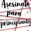 ASESINATO PARA PRINCIPIANTES [RUSTICA]
