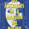 ASESINATOS DE LA MANSION DEL MOLINO, LOS (MISTERIOS DE LAS MANSIONES BIZARRAS 2) [RUSTICA]