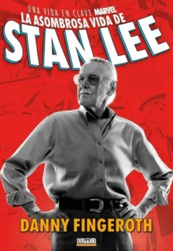 ASOMBROSA HISTORIA DE STAN LEE, LA: UNA VIDA EN CLAVE MARVEL [CARTONE]