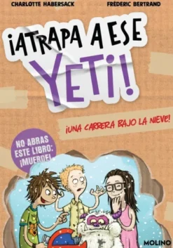 ATRAPA A ESE Nº01: ¡ATRAPA A ESE YETI! UNA CARRERA BAJO LA NIEVE [RUSTICA]