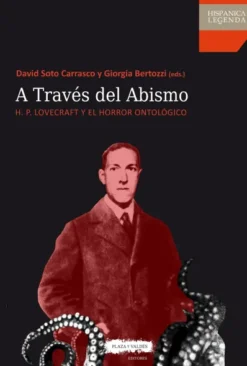 A TRAVES DEL ABISMO (H. P. LOVECRAFT Y EL HORROR ONTOLOGICO) [RUSTICA]