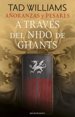 A TRAVES DEL NIDO DE GHANTS (AÑORANZAS Y PESARES Nº3) [RUSTICA]
