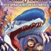 AVENTURAS DE DANI Y EVAN, LAS Nº09: EL ESPINOSAURIO DE LAS NIEVES [CARTONE]